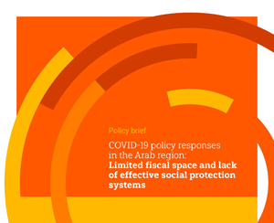 COVID-19 policy responses in the Arab region: limited fiscal space and lack of effective social protection systems