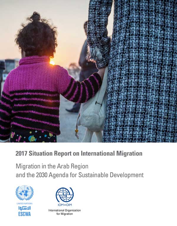 2017 Situation Report on International Migration: Migration in the Arab Region and the 2030 Agenda for Sustainable Development cover