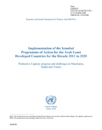 Implementation of the Istanbul Programme of Action for the Arab Least Developed Countries for the Decade 2011 to 2020: Productive Capacity progress and challenges in Mauritania, Sudan and Yemen cover