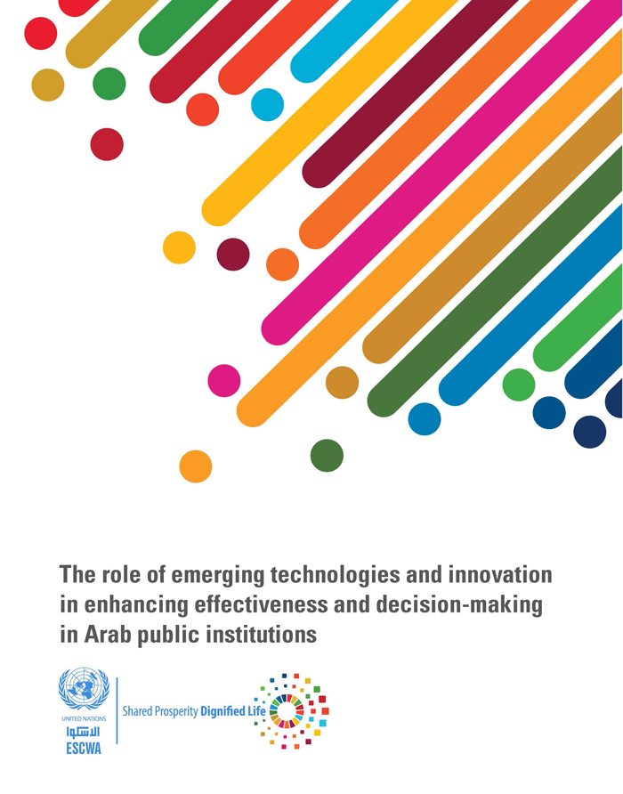 The role of emerging technologies and innovation in enhancing effectiveness and decision-making in Arab public institutions