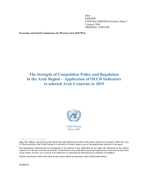 The Strength of Competition Policy and Regulation in the Arab Region – Application of OECD Indicators to selected Arab Countries in 2015 cover