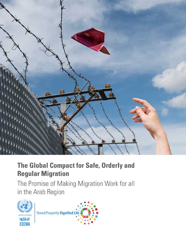 The Global Compact for Safe, Orderly and Regular Migration: the promise of making migration work for all in the Arab region cover