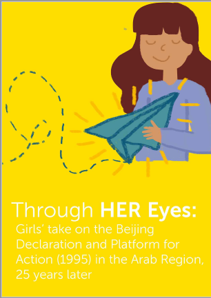 Through HER Eyes: Girls’ take on the Beijing Declaration and Platform for Action (1995) in the Arab region, 25 years later