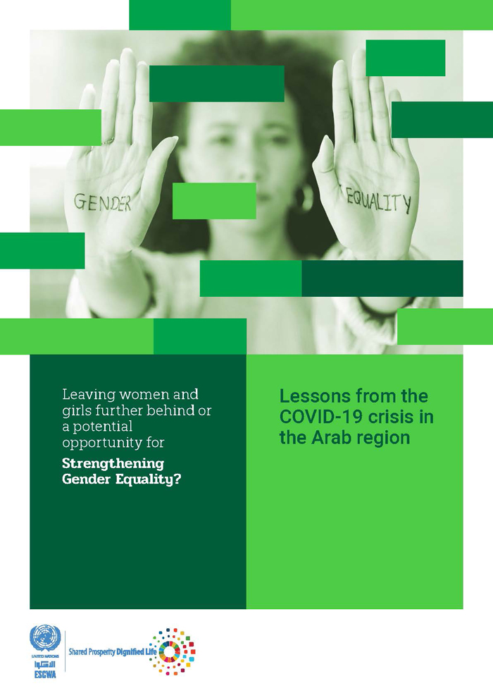 Leaving women and girls further behind or a potential opportunity for strengthening gender equality? Lessons from the COVID-19 crisis in the Arab region