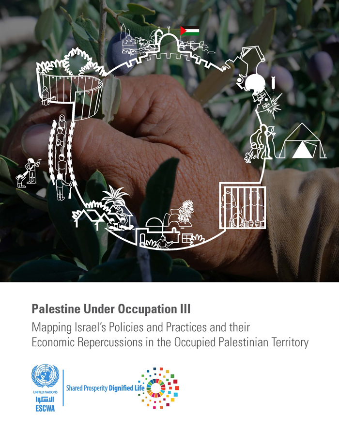 Palestine Under Occupation III: Mapping Israel’s Policies and Practices and their Economic Repercussions in the Occupied Palestinian Territory