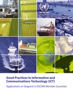 Good Practices in Information and Communications Technology (ICT) Applications in Seaports in the ESCWA Member Countries