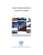 Trade facilitation initiatives in the ESCWA region