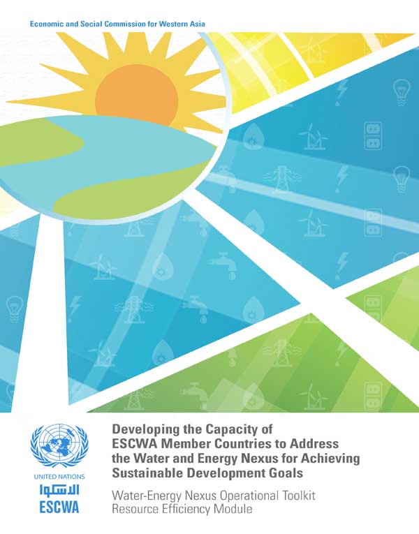 Developing the Capacity of ESCWA Member Countries to Address the Water and Energy Nexus for Achieving Sustainable Development Goals: Resource Efficiency Module cover