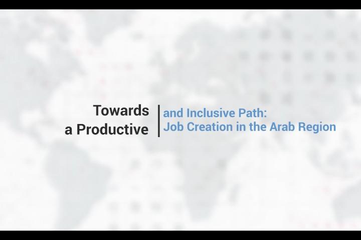 Towards a Productive and inclusive Path: Job Creation in the Arab region